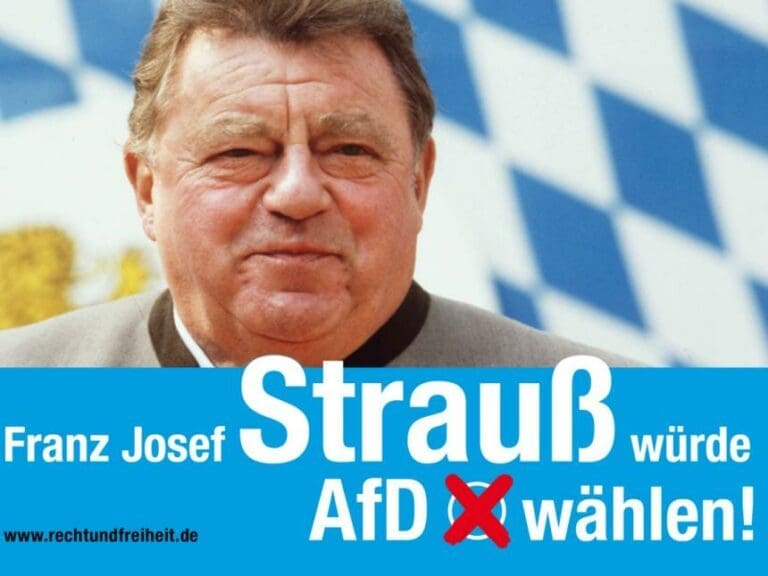 Wahlkampagne: Franz Josef Strauß würde AfD wählen — Bild: CVereins zur Erhaltung der Rechtsstaatlichkeit und bürgerlichen Freiheiten